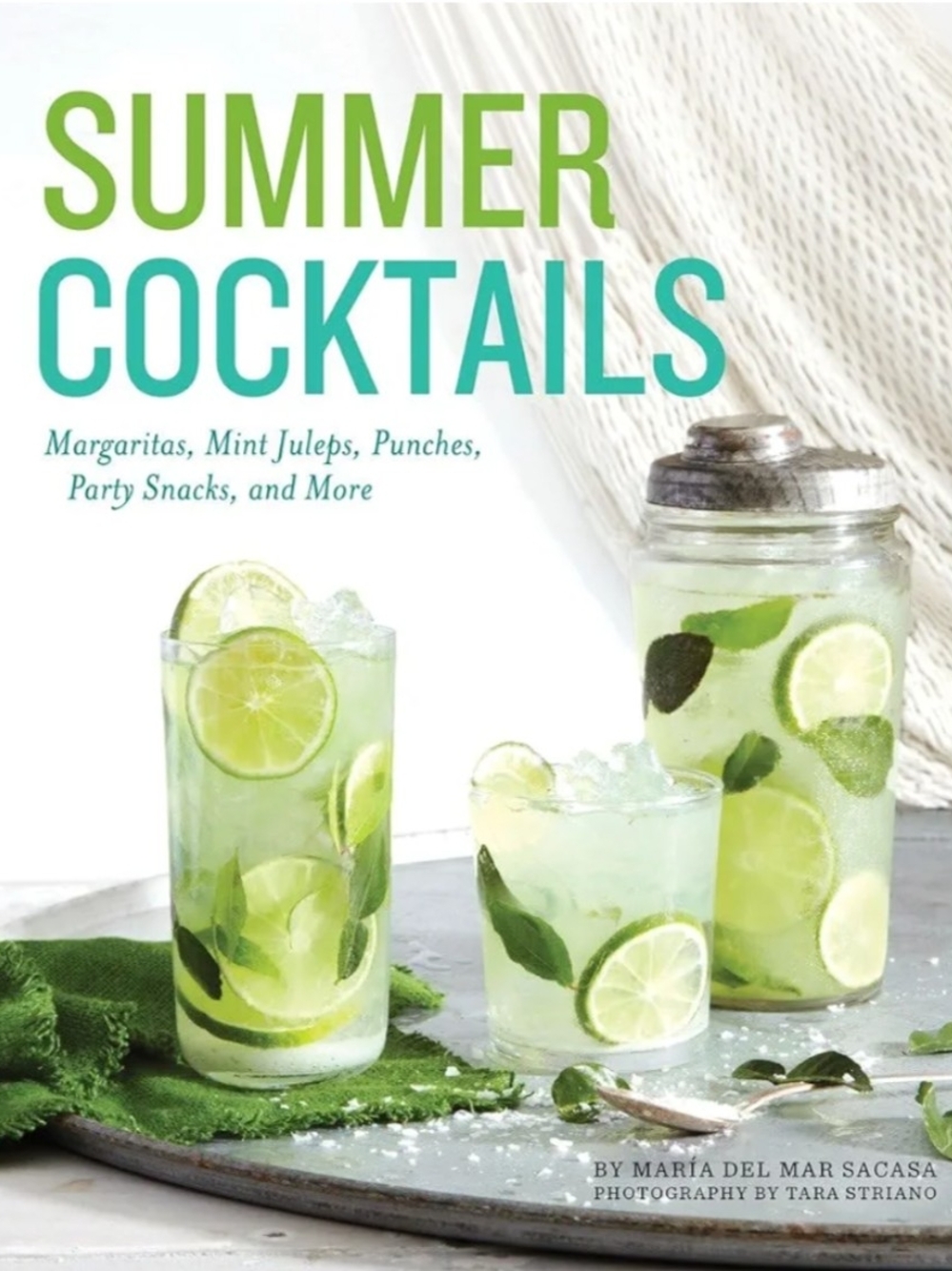 Summer Cocktails: Margaritas, Mint Juleps, Punches, Party Snacks, and More